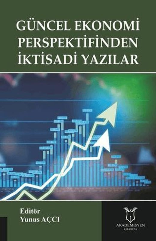 Güncel Ekonomi Perspektifinden İktisadi Yazılar | Akademisyen Kitabevi (Ciltsiz)