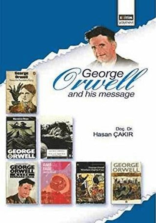 George Orwell and His Message | Eğitim Yayınevi - Bilimsel Eserler (Ciltsiz)