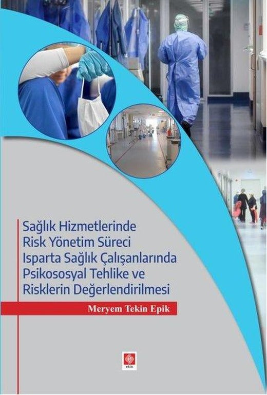 Sağlık Hizmetlerinde Risk Yönetim Süreci | Ekin Basım Yayın (İnce Kapak)