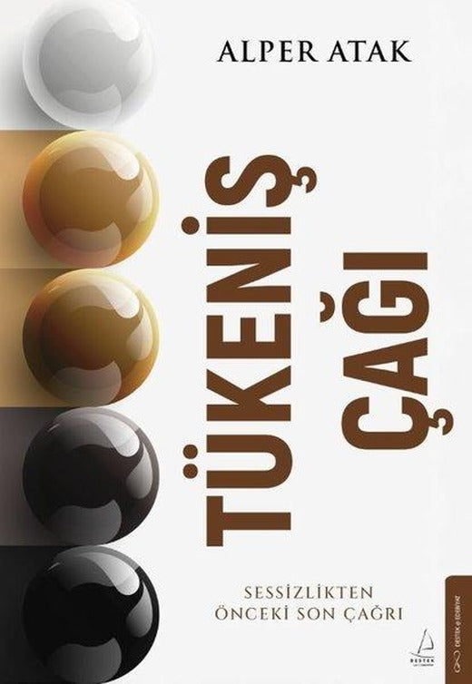 Tükeniş Çağı - Sessizlikten Önceki Son Çağrı | Destek Yayınları (İnce Kapak)