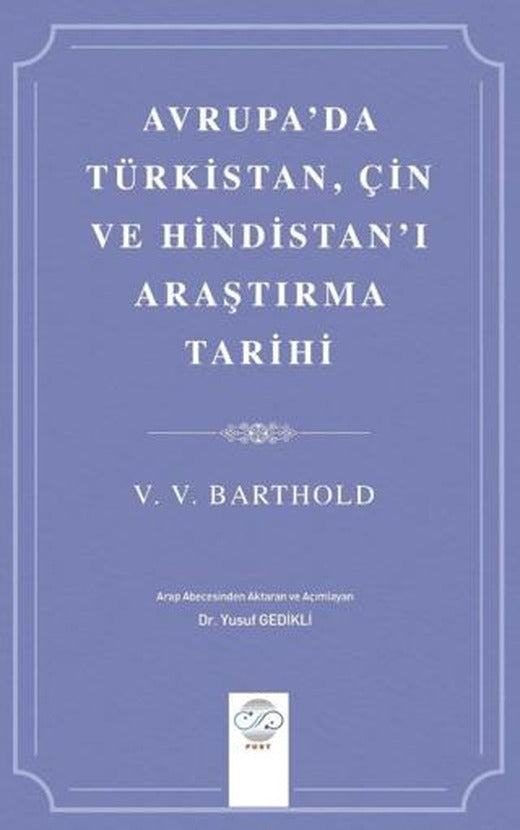 Avrupa'da Türkistan, Çin ve Hindistan'ı Araştırma Tarihi | Post Yayınevi (Ciltsiz)