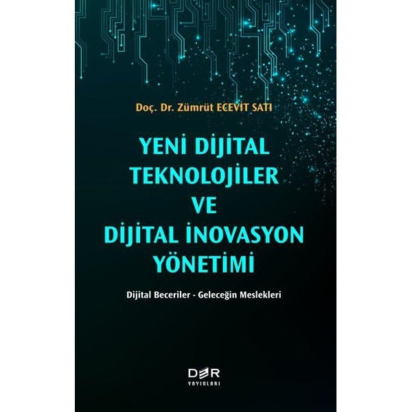 Yeni Dijital Teknolojiler ve Dijital İnovasyon Yönetimi: Dijital Beceriler - Geleceğin Meslekleri | Der Yayınları (İnce Kapak)