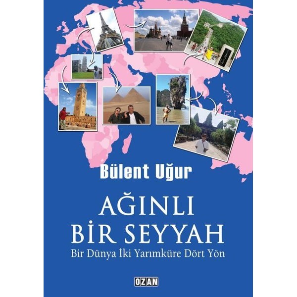 Ağınlı Bir Seyyah - Bir Dünya İki Yarımküre Dört Yön | Ozan Yayıncılık (İnce Kapak)