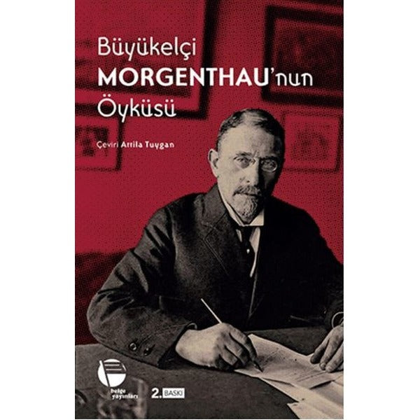 Büyükelçi Morgenthau'nun Öyküsü | Belge Yayınları (İnce Kapak)