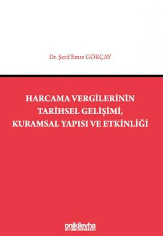 Harcama Vergilerinin Tarihsel Gelişimi, Kuramsal Yapısı ve Etkinliği | On İki Levha Yayınları (Ciltsiz)