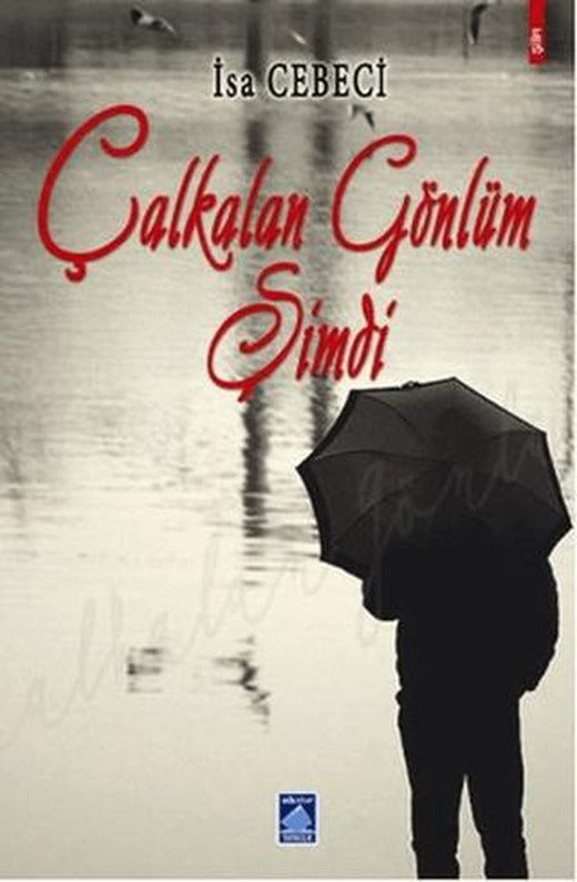 Çalkalan Gönlüm Şimdi