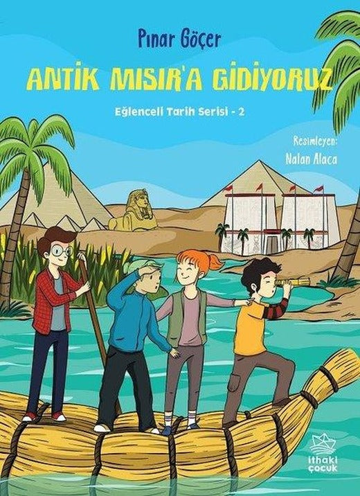 Antik Mısıra Gidiyoruz - Eğlenceli Tarih Serisi 2 | İthaki Çocuk (İnce Kapak)