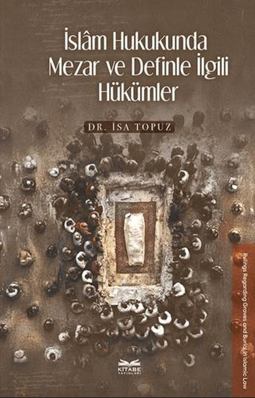İslâm Hukukunda Mezar ve Definle İlgili Hükümler