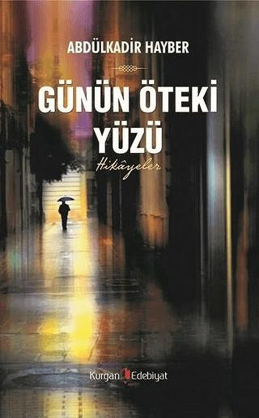 Günün Öteki Yüzü | Kurgan Edebiyat (Ciltsiz)