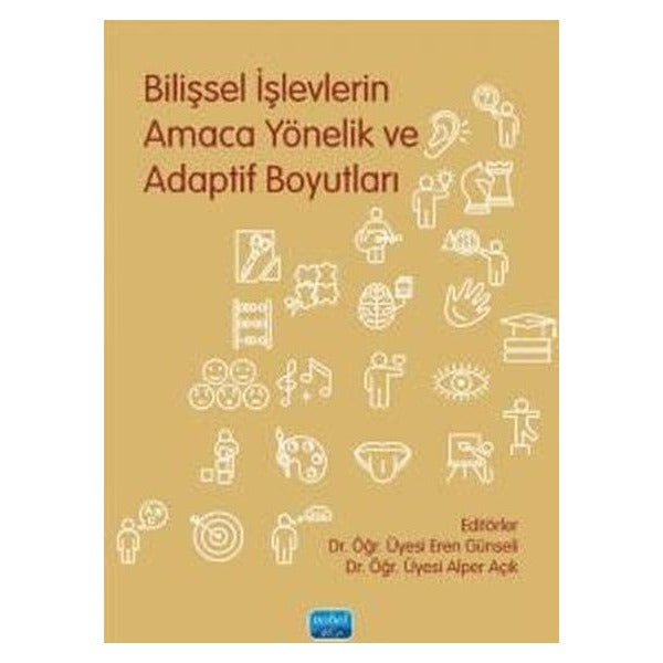 Bilişsel İşlevlerin Amaca Yönelik ve Adaptif Boyutları | Nobel Akademik Yayıncılık (İnce Kapak)