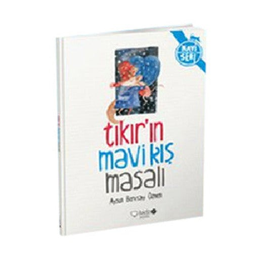 Tıkır'ın Mavi Kış Masalı | Redhouse Kidz Yayınları