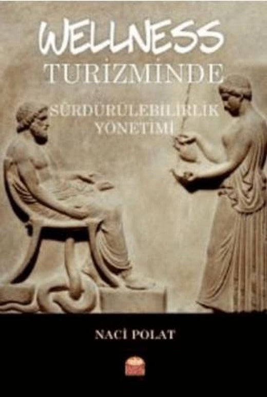 Wellness Turizminde Sürdürülebilirlik Yönetimi | Nobel Bilimsel Eserler (Ciltsiz)