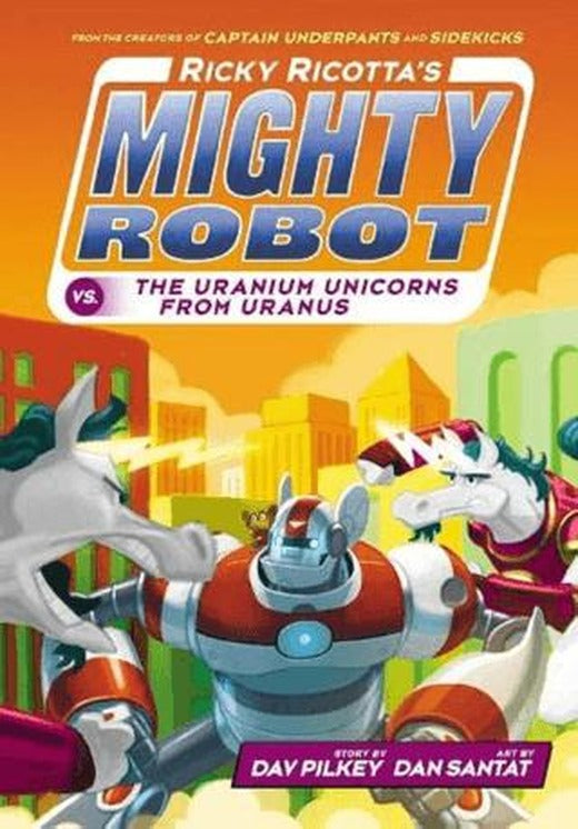 Ricky Ricotta's Mighty Robot vs The Uranium Unicorns from Uranus | Scholastic (Ciltsiz)