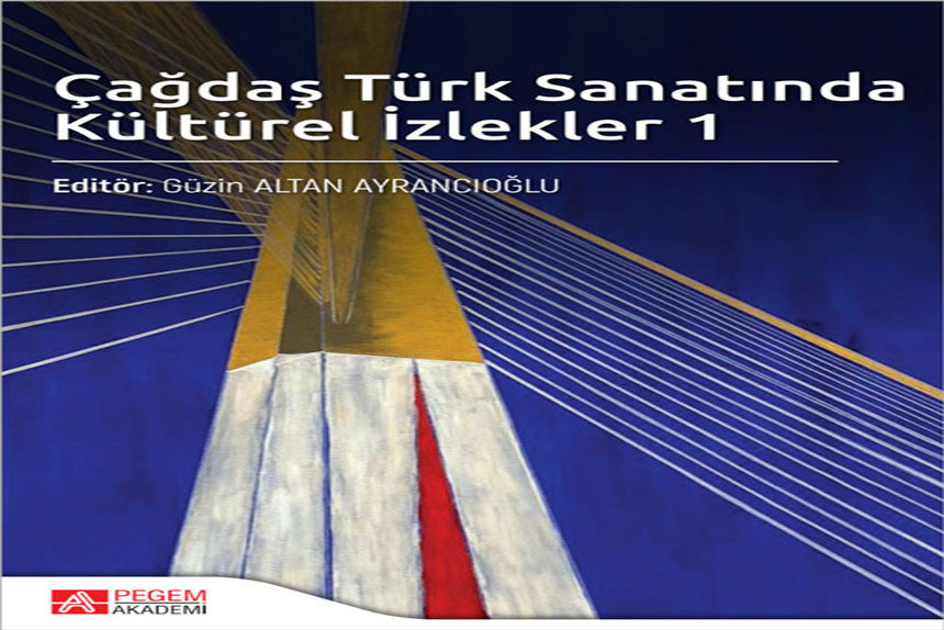 Çağdaş Türk Sanatında Kültürel İzlekler 1 - Güzin Altan Ayrancıoğlu kitap kapağı