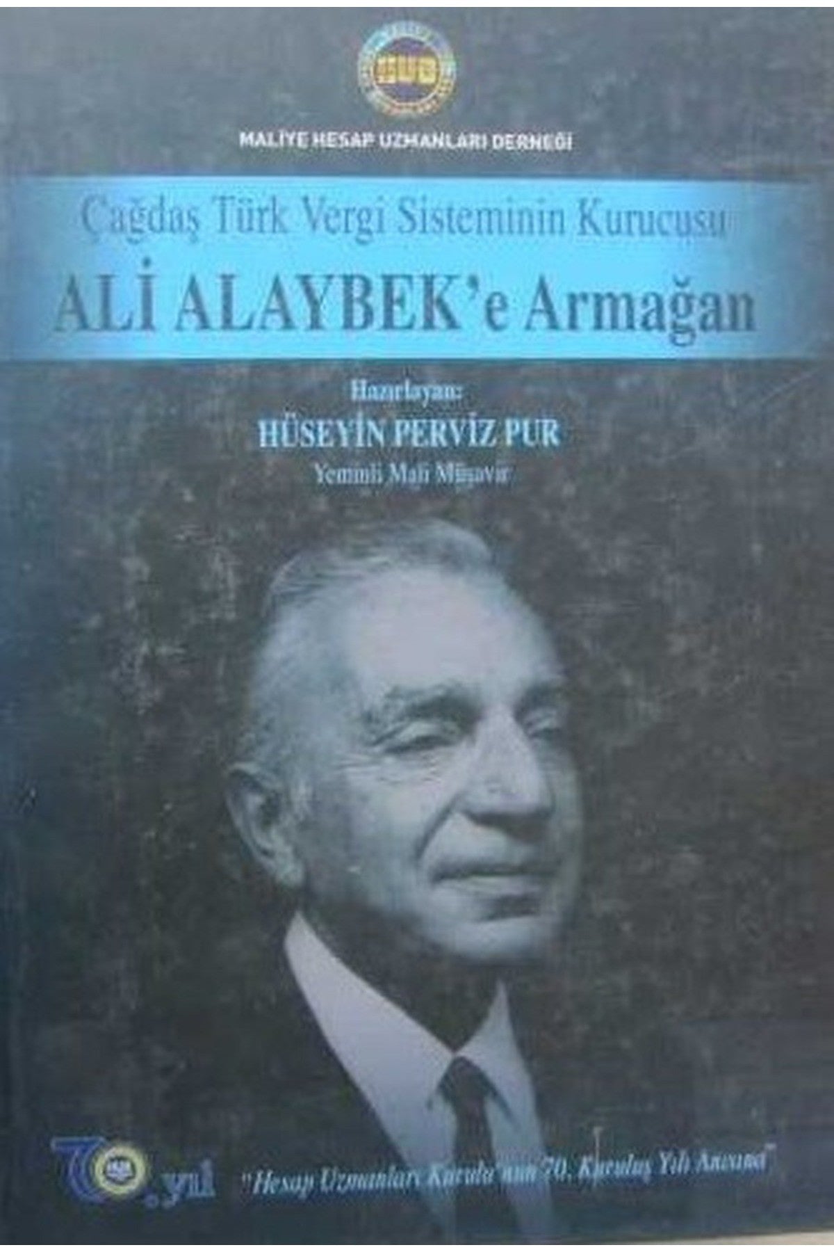 Çağdaş Türk Vergi Sisteminin Kurucusu Ali Alaybek'E Armağan (2015 Basım) kitap kapağı