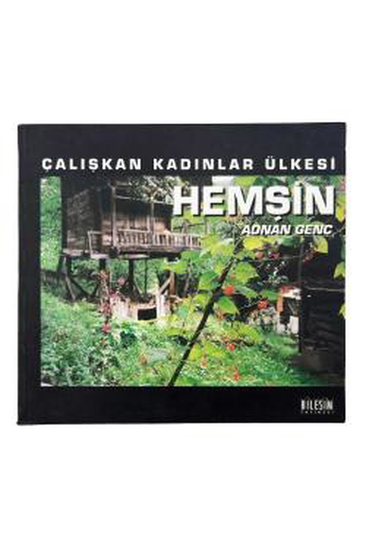 Çalışkan Kadınlar Ülkesi Hemşin - Adnan Genç - Adnan Genç kitap kapağı
