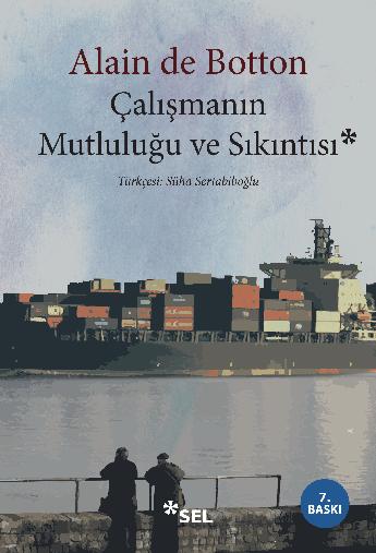 Çalışmanın Mutluluğu ve Sıkıntısı | Sel Yayıncılık