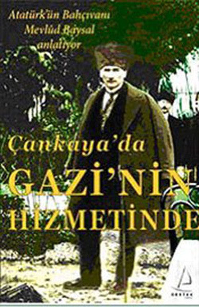 Çankaya'da Gazi'nin Hizmetinde - Mevlüd Baysal kitap kapağı