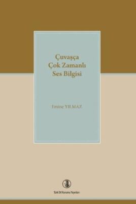 Çuvaşça Çok Zamanlı Ses Bilgisi - Emine Yılmaz kitap kapağı