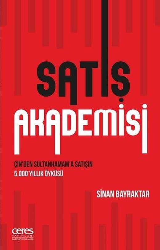 Satış Akademisi-Çin'den Sultanhamam'a Satışın 5000 Yıllık Öyküsü | Ceres Yayınları (e-Kitap)