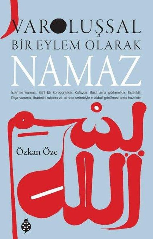 Varoluşsal Bir Eylem Olarak Namaz | Uğurböceği (İnce Kapak)