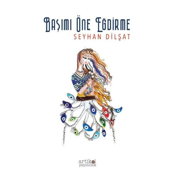 Başımı Öne Eğdirme | Artikel Yayıncılık (İnce Kapak)