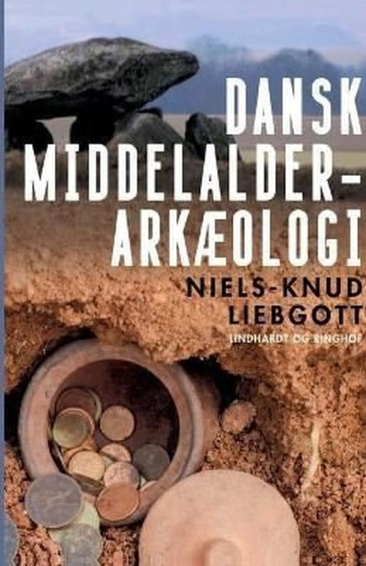 Dansk middelalderarkaeologi | Lindhardt Og Ringhof