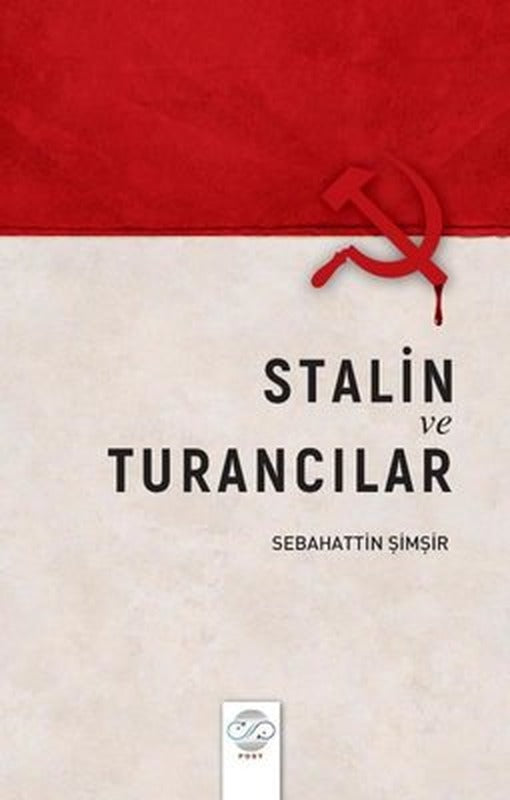 Stalin ve Turancılar | Post Yayın