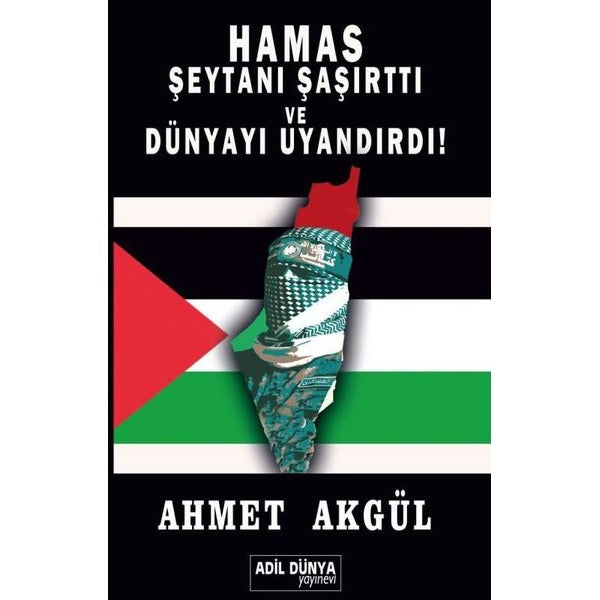 Hamas Şeytanı Şaşırttı ve Dünyayı Uyandırdı! | Adil Dünya Yayınevi (İnce Kapak)