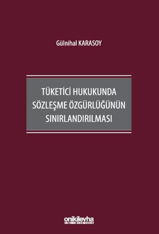Tüketici Hukukunda Sözleşme Özgürlüğünün Sınırlandırılması