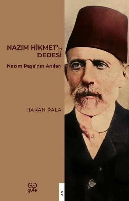 Nazım Hikmet'in Dedesi - Nazım Paşa'nın Anıları | Gufo Yayınları (İnce Kapak)