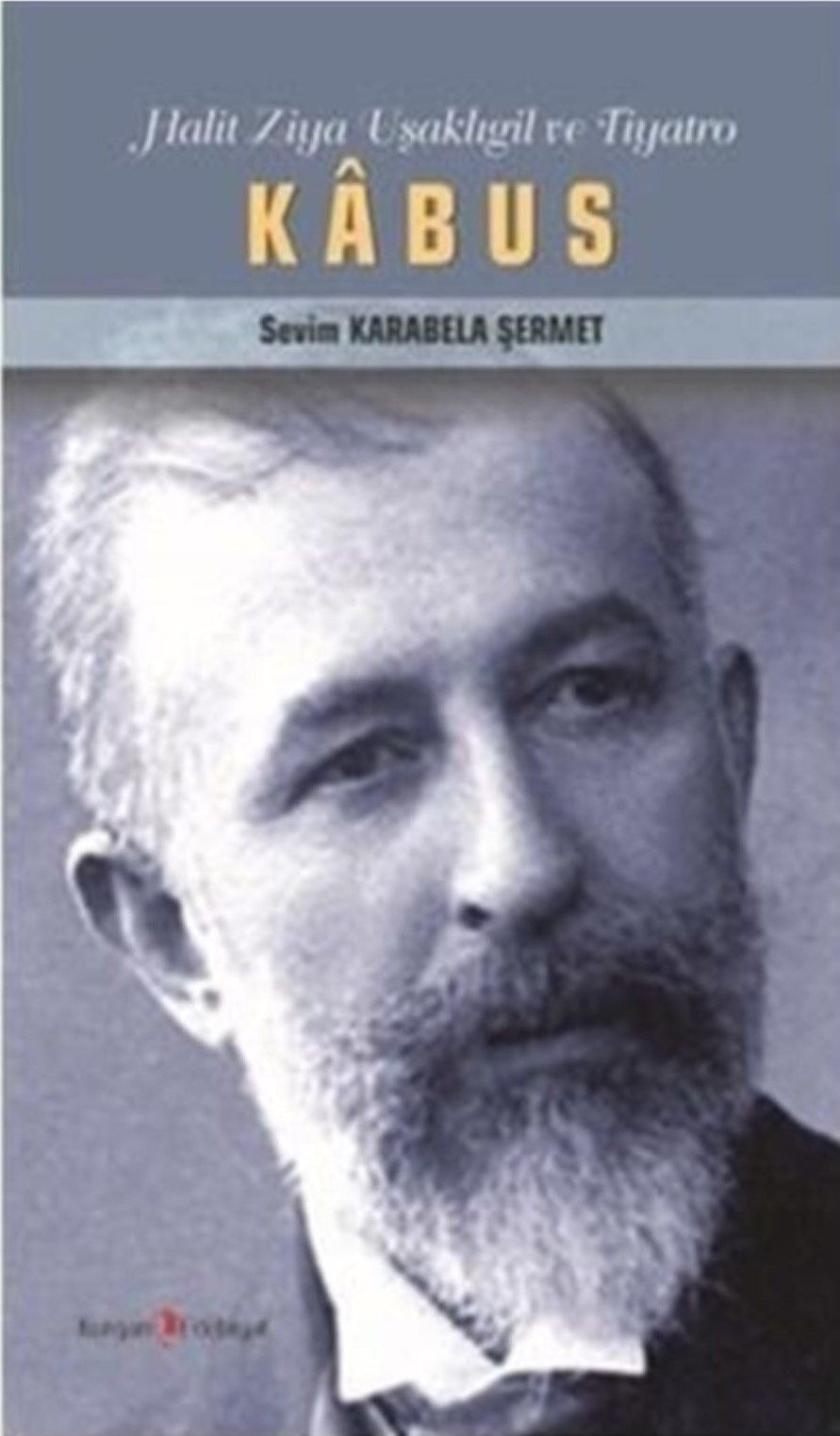 Kabus - Halit Ziya Uşaklıgil ve Tiyatro | Kurgan Edebiyat (Ciltsiz)