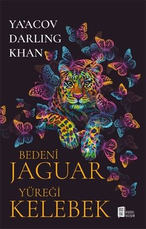 Bedeni Jaguar Yüreği Kelebek | Mona Yayınları
