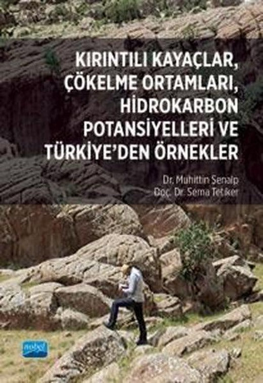 Kırıntılı Kayaçlar Çökelme Ortamları Hidrokarbon Potansiyelleri ve Türkiye'den Örnekler | Nobel Akademik Yayıncılık (İnce Kapak)