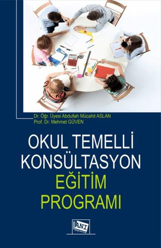 Okul Temelli Konsültasyon Eğitim Programı | Anı Yayıncılık (Ciltsiz)