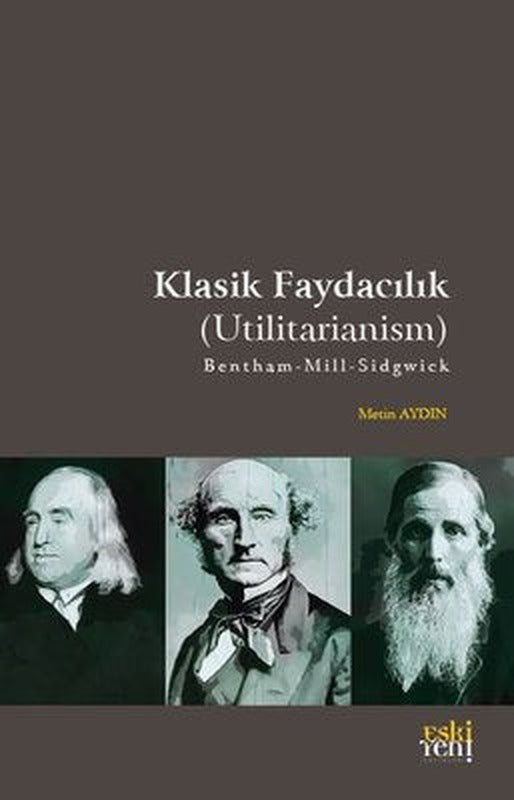 Klasik Faydacılık - Utilitarianism | Eskiyeni Yayınları
