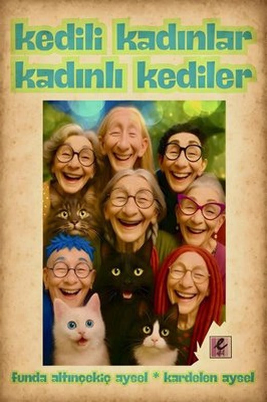 Kedili Kadınlar Kadınlı Kediler | Efil Yayınevi Yayınları (İnce Kapak)