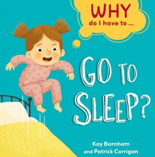 Why Do I Have To ...: Go to Sleep? | Franklin Watts (Ciltsiz)