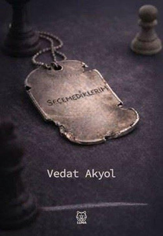 Seçemediklerim | Luna Yayınları (İnce Kapak)