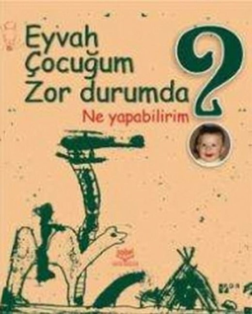 Eyvah Çocuğum Zor Durumda Ne Yapabilirim? | Nobel Akademik Yayıncılık (İnce Kapak)
