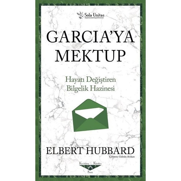 Garcia'ya Mektup - Hayatı Değiştiren Bilgelik Hazinesi | Sola Unitas