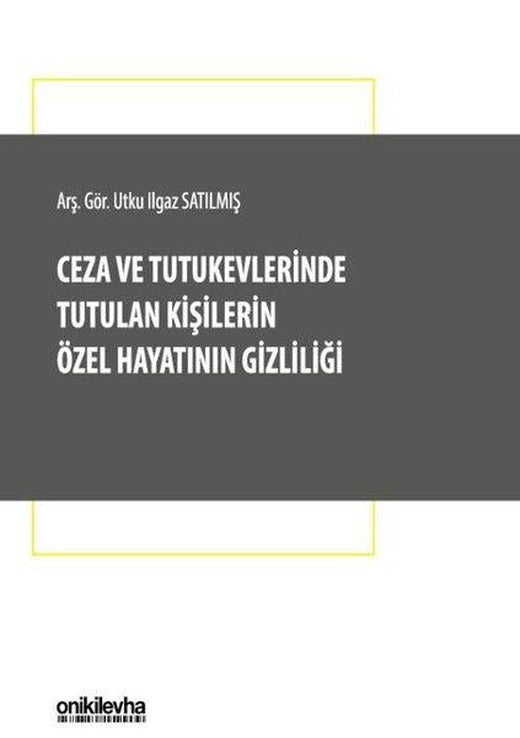 Ceza ve Tutukevlerinde Tutulan Kişilerin Özel Hayatının Gizliliği | On İki Levha Yayıncılık (İnce Kapak)
