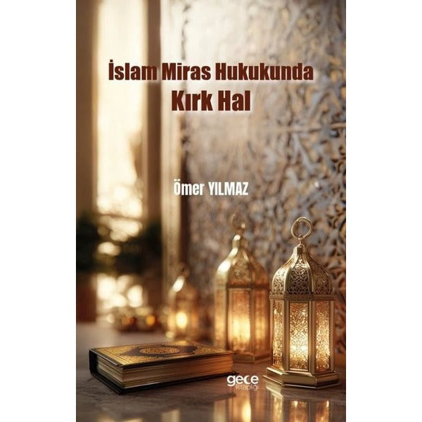 İslam Miras Hukukunda Kırk Hal | Gece Kitaplığı (İnce Kapak)