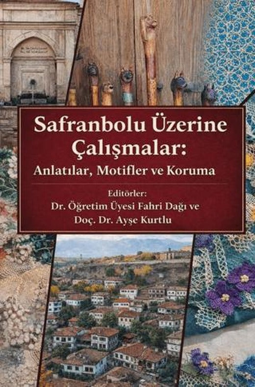 Safranbolu Üzerine Çalışmalar: Anlatılar, Motifler ve Koruma | Serüven Yayınevi (Ciltsiz)