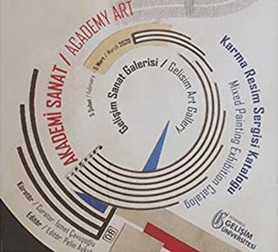 Akademi Sanat: Karma Resim Sergi Kataloğu 5 Şubat-Mart 2020 | İstanbul Gelişim Üniversitesi Yayınları (Ciltsiz)