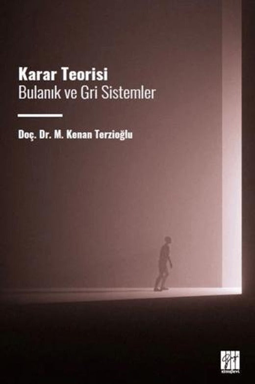 Karar Teorisi Bulanık ve Gri Sistemler