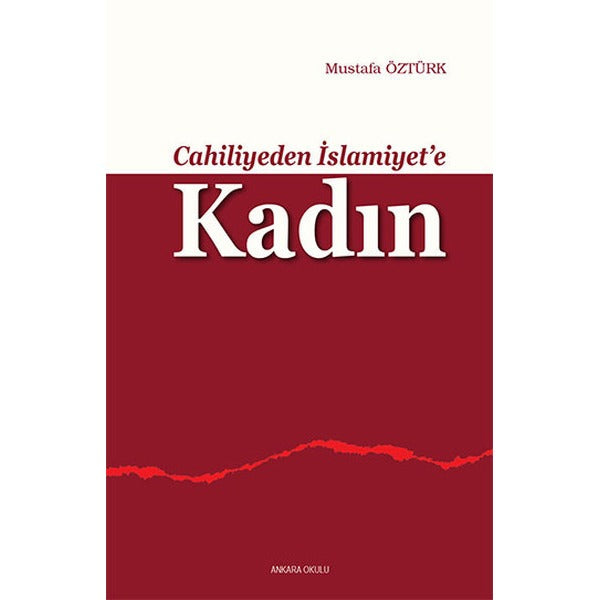 Cahiliyeden İslamiyet’e Kadın | Ankara Okulu Yayınları (Ciltsiz)