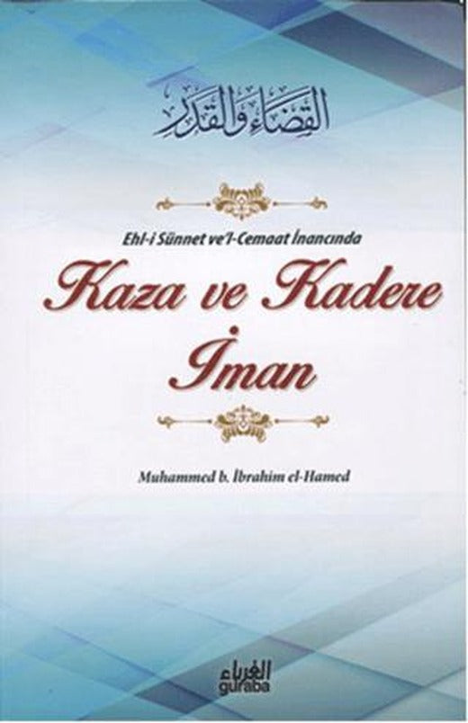 Ehl-i Sünnet ve'l-Cemaat İnancında Kaza ve Kadere İman