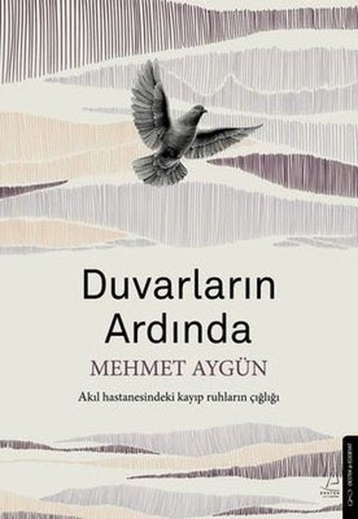 Duvarların Ardında - Akıl Hastanesindeki Kayıp Ruhların Çığlığı | Destek Yayınları (İnce Kapak)