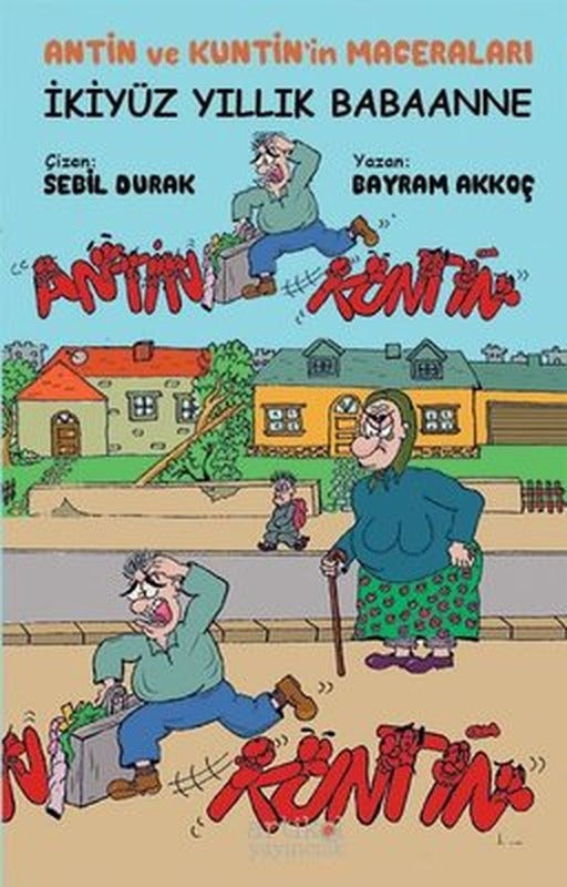 İkiyüz Yıllık Babaanne - Antin ve Kuntin'in Maceraları | Artikel Yayıncılık